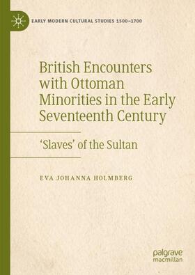 Holmberg |  British Encounters with Ottoman Minorities in the Early Seventeenth Century | Buch |  Sack Fachmedien