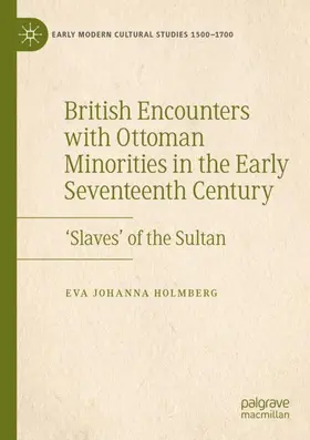 Holmberg |  British Encounters with Ottoman Minorities in the Early Seventeenth Century | Buch |  Sack Fachmedien