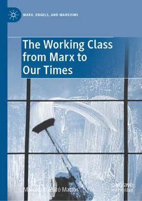 Mattos |  The Working Class from Marx to Our Times | Buch |  Sack Fachmedien