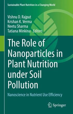 Rajput / Minkina / Verma |  The Role of Nanoparticles in Plant Nutrition under Soil Pollution | Buch |  Sack Fachmedien