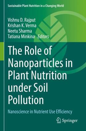 Rajput / Minkina / Verma |  The Role of Nanoparticles in Plant Nutrition under Soil Pollution | Buch |  Sack Fachmedien