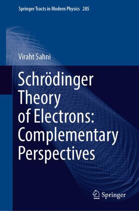 Sahni |  Schrödinger Theory of Electrons: Complementary Perspectives | Buch |  Sack Fachmedien