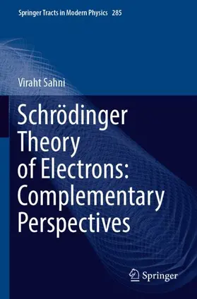 Sahni |  Schrödinger Theory of Electrons: Complementary Perspectives | Buch |  Sack Fachmedien