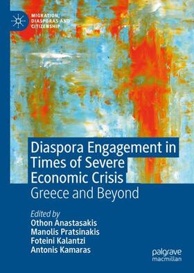 Anastasakis / Kamaras / Kalantzi |  Diaspora Engagement in Times of Severe Economic Crisis | Buch |  Sack Fachmedien