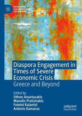 Anastasakis / Kamaras / Pratsinakis |  Diaspora Engagement in Times of Severe Economic Crisis | Buch |  Sack Fachmedien