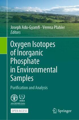 Pfahler / Adu-Gyamfi |  Oxygen Isotopes of Inorganic Phosphate in Environmental Samples | Buch |  Sack Fachmedien