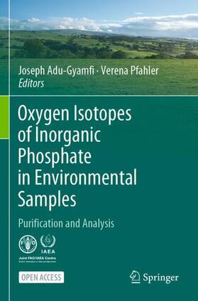 Pfahler / Adu-Gyamfi |  Oxygen Isotopes of Inorganic Phosphate in Environmental Samples | Buch |  Sack Fachmedien