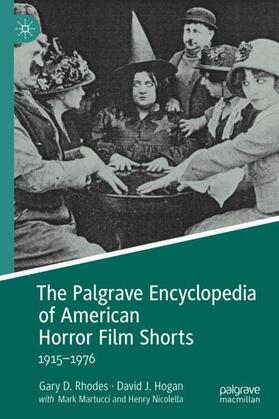 Rhodes / Hogan |  The Palgrave Encyclopedia of American Horror Film Shorts | Buch |  Sack Fachmedien