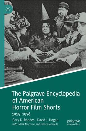 Rhodes / Hogan |  The Palgrave Encyclopedia of American Horror Film Shorts | Buch |  Sack Fachmedien