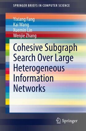 Fang / Zhang / Wang |  Cohesive Subgraph Search Over Large Heterogeneous Information Networks | Buch |  Sack Fachmedien