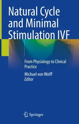 von Wolff |  Natural Cycle and Minimal Stimulation IVF | Buch |  Sack Fachmedien