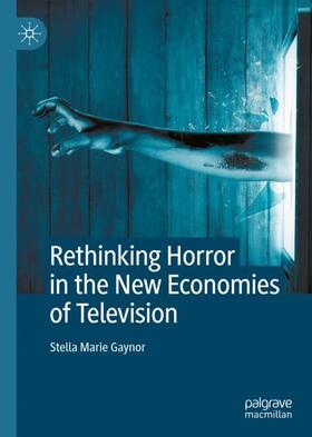 Gaynor |  Rethinking Horror in the New Economies of Television | Buch |  Sack Fachmedien