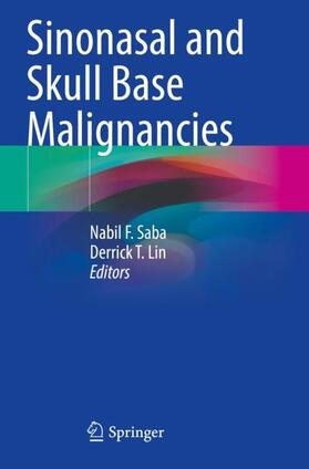 Lin / Saba |  Sinonasal and Skull Base Malignancies | Buch |  Sack Fachmedien