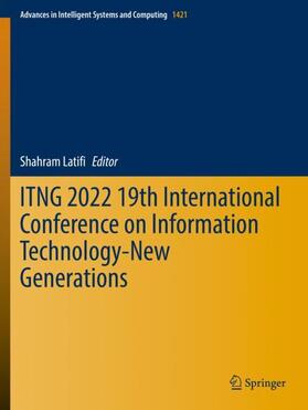 Latifi |  ITNG 2022 19th International Conference on Information Technology-New Generations | Buch |  Sack Fachmedien
