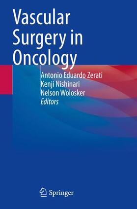 Zerati / Wolosker / Nishinari |  Vascular Surgery in Oncology | Buch |  Sack Fachmedien