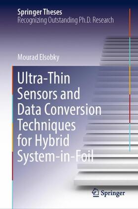 Elsobky |  Ultra-Thin Sensors and Data Conversion Techniques for Hybrid System-in-Foil | Buch |  Sack Fachmedien