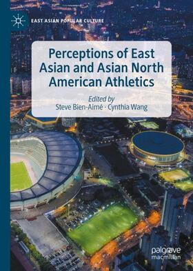 Wang / Bien-Aimé |  Perceptions of East Asian and Asian North American Athletics | Buch |  Sack Fachmedien