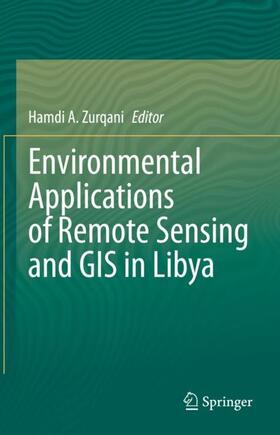 Zurqani |  Environmental Applications of Remote Sensing and GIS in Libya | Buch |  Sack Fachmedien