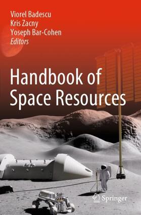 Badescu / Bar-Cohen / Zacny |  Handbook of Space Resources | Buch |  Sack Fachmedien