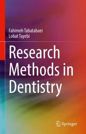 Tayebi / Tabatabaei |  Research Methods in Dentistry | Buch |  Sack Fachmedien