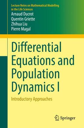 Ducrot / Griette / Liu |  Differential Equations and Population Dynamics I | Buch |  Sack Fachmedien