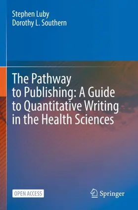 Southern / Luby |  The Pathway to Publishing: A Guide to Quantitative Writing in the Health Sciences | Buch |  Sack Fachmedien