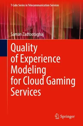 Zadtootaghaj |  Quality of Experience Modeling for Cloud Gaming Services | Buch |  Sack Fachmedien