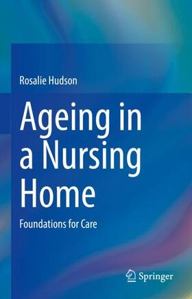 Hudson |  Ageing in a Nursing Home | Buch |  Sack Fachmedien
