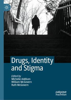 Addison / McGovern | Drugs, Identity and Stigma | Buch | 978-3-030-98285-0 | sack.de