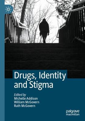 Addison / McGovern |  Drugs, Identity and Stigma | Buch |  Sack Fachmedien