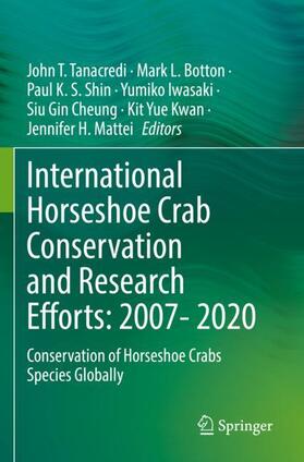 Tanacredi / Botton / Shin |  International Horseshoe Crab Conservation and Research Efforts: 2007- 2020 | Buch |  Sack Fachmedien