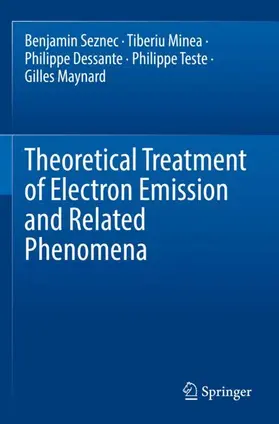 Seznec / Minea / Maynard |  Theoretical Treatment of Electron Emission and Related Phenomena | Buch |  Sack Fachmedien