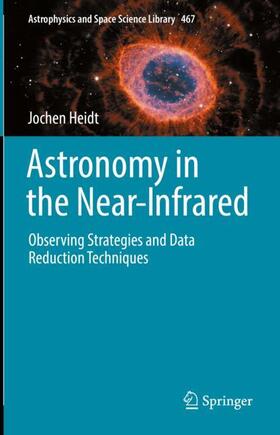 Heidt |  Astronomy in the Near-Infrared - Observing Strategies and Data Reduction Techniques | Buch |  Sack Fachmedien