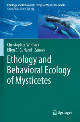 Garland / Clark |  Ethology and Behavioral Ecology of Mysticetes | Buch |  Sack Fachmedien