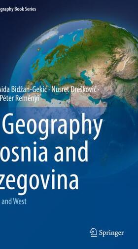 Gekic / Gekic / Bidžan-Gekic |  The Geography of Bosnia and Herzegovina | Buch |  Sack Fachmedien