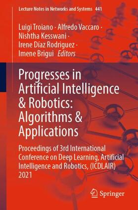 Troiano / Vaccaro / Brigui |  Progresses in Artificial Intelligence & Robotics: Algorithms & Applications | Buch |  Sack Fachmedien