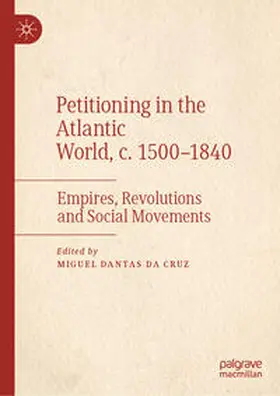da Cruz | Petitioning in the Atlantic World, c. 1500–1840 | E-Book | sack.de