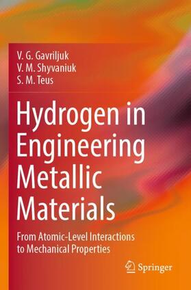 Gavriljuk / Teus / Shyvaniuk |  Hydrogen in Engineering Metallic Materials | Buch |  Sack Fachmedien