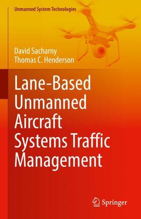 Henderson / Sacharny |  Lane-Based Unmanned Aircraft Systems Traffic Management | Buch |  Sack Fachmedien