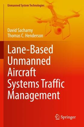 Henderson / Sacharny |  Lane-Based Unmanned Aircraft Systems Traffic Management | Buch |  Sack Fachmedien