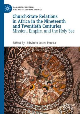 Lopes Pereira |  Church-State Relations in Africa in the Nineteenth and Twentieth Centuries | Buch |  Sack Fachmedien