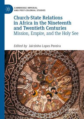 Lopes Pereira |  Church-State Relations in Africa in the Nineteenth and Twentieth Centuries | Buch |  Sack Fachmedien