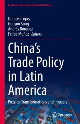 López / Muñoz / Song |  China¿s Trade Policy in Latin America | Buch |  Sack Fachmedien