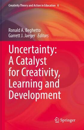 Jaeger / Beghetto |  Uncertainty: A Catalyst for Creativity, Learning and Development | Buch |  Sack Fachmedien
