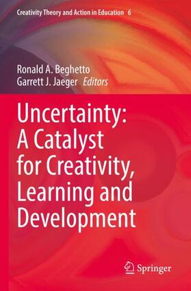 Jaeger / Beghetto |  Uncertainty: A Catalyst for Creativity, Learning and Development | Buch |  Sack Fachmedien