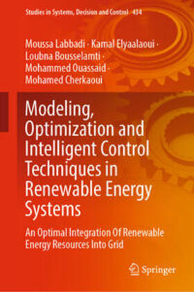 Labbadi / Elyaalaoui / Bousselamti |  Modeling, Optimization and Intelligent Control Techniques in Renewable Energy Systems | eBook | Sack Fachmedien