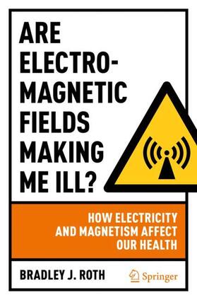 Roth |  Are Electromagnetic Fields Making Me Ill? | Buch |  Sack Fachmedien