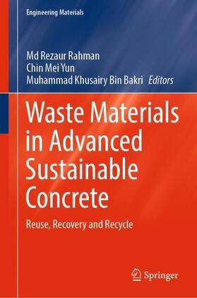 Rahman / Bakri / Mei Yun |  Waste Materials in Advanced Sustainable Concrete | Buch |  Sack Fachmedien