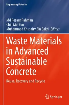 Rahman / Bakri / Mei Yun |  Waste Materials in Advanced Sustainable Concrete | Buch |  Sack Fachmedien