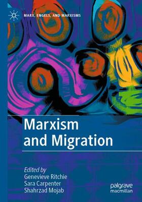 Ritchie / Mojab / Carpenter |  Marxism and Migration | Buch |  Sack Fachmedien